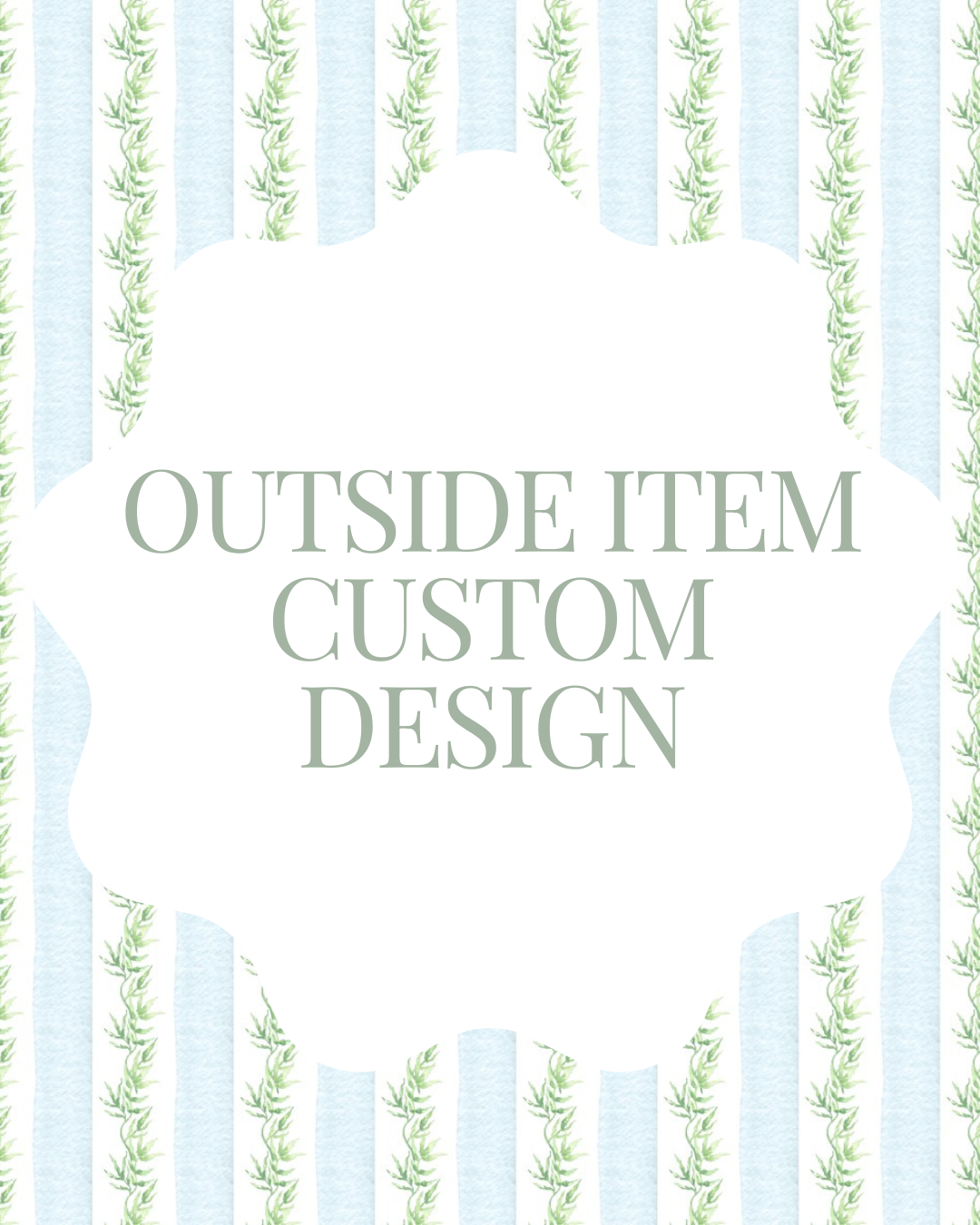 Custom Outside Design